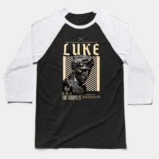 The Gospel Of Luke Baseball T-Shirt